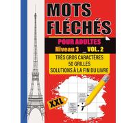 Mots Fléchés XXL Niveau 3 - Vol. 2: Défis avancés en gros caractères pour adultes et séniors | 50 grilles XXL avec solutions détaillées