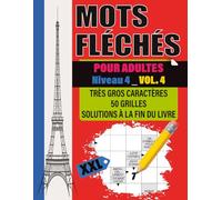 Mots Fléchés XXL Niveau 4 - Vol. 4: Puzzles experts en très gros caractères | 50 grilles XXL complexes pour adultes et séniors | Solutions incluses
