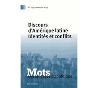 Mots, Les Langages Du Politique N° 109, Novembre 2015 - Discours D'amérique Latine - Identités Et Conflits