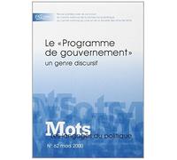 Mots, Les Langages Du Politique N° 62, Mars 2009 - Le Programme De Gouvernement - Un Genre Discursif ?