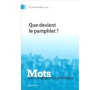 Mots. Les langages du politiques n° 91 : que devient le pamphlet ?
