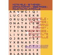 MOTS MELE - 10 THEMES - GRAND FORMAT - 590 PAGES - POUR TOUTE LA FAMILLE: 200 MOTS MELES VILLES DU MONDE FRANCAIS, MOTS MELES VILLAGES FRANCAIS, MOTS MELES CHANSONS AMOUR FRANCAIS...