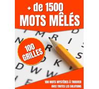 Mots Mêlés: 100 grilles avec mots mystères et solutions - Adultes et Seniors