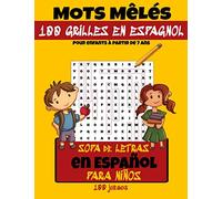 MOTS MÊLÉS : 100 grilles en espagnol pour enfants à partir de 7 ans - Sopa de letras en Español para niños, 100 juegos: grand format - avec solutions