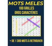 MOTS MELES 100 Grilles, FORMAT Gros caractères, 1300+ mots: Adultes, adolescent, seniors, avec solutions, idéal détente ou cadeau