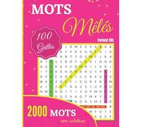 Mots Mêlés: 2000 Mots Mêlés - Gros caractères - 100 grilles avec solutions - Format A4