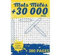 Mots mêlés +30000 mots: Le plus grand livre de mots mêlés, niveau facile à difficile avec plus de 30000 mots à retrouver sur plus de 380 pages