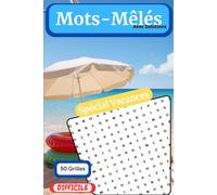 Mots-Mêlés - 50 Grilles - Difficile: Spécial Vacances