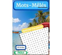 Mots-Mêlés - 50 Grilles - Facile: Spécial Vacances
