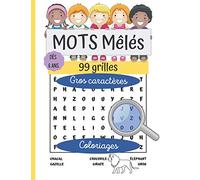 Mots mêlés : 99 grilles dès 6 ans: Gros caractères | Thèmes variés : vêtements, fruits, saisons, fleurs, insectes, pirates, émotions... | Coloriages | Enfants CP | 21X27 cm