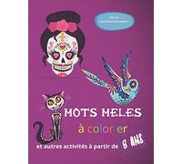 Mots Mêlés à colorier et autres activités à partir de 8 ans: Mots cachés, labyrinthes, sudokus et coloriages sur le thème DIAS DE LOS MUERTOS pour les enfants niveau CE2