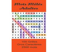 Mots Mêlés Adultes: 100 grilles de jeux avec une vingtaine de mots avec Solutions Gros caractères