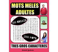 MOTS MELES ADULTES 2000 mots 100 grilles TRES GROS CARACTERE: Carnet de mots cachés | Pour adultes | Grandes lettres | 8,5 x 11 po | Solutions fournies | idée cadeau | Livre de jeu |