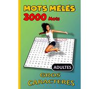 Mots Mêlés Adultes - 3000 Mots - Gros Caractères.: Mots Cachés Adultes Gros Caractères | Mots Melangés Adultes | Mots Mêlés Gros Caractères Adultes | ... Grilles - 30 Mots | Format 17,78 x 25,4 Cm