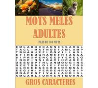 MOTS MELES ADULTES: Cahier De Mots Cachés Grand Format avec 30 Jeux & 700 Mots | Occupation Adulte: Idée Cadeau Pour Personnes Agées
