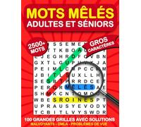 Mots mêlés adultes et séniors: 2500+ mots, Gros Caractères, 100 Grandes Grilles avec solutions, Malvoyants - DMLA - Problèmes de vue