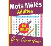 Mots Mêlés Adultes: Gros caractéres 100 grilles Pour Adultes | avec solutions en Grand Format |livre de jeux Mots Mêlés avec solutions |2000 mots à découvrir