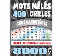 Mots mêles: Adultes Gros Caractères 400 Grilles 8000 Mots Avec Solutions Grand Format A4. Idée Cadeau. Fabriqué en France.
