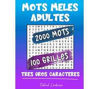 MOTS MELES ADULTES TRES GROS CARACTERE ! 2000 Mots 100 Grilles: Carnet de mots cachés | Grandes lettres | pour Adultes | Livre de jeu | Solutions ... 8,5 x 11 po - 21,6 x 27,9 cm | Idée cadeau |