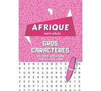 Mots Mêlés - Afrique - Gros caractères: 54 pays d'Afrique et 1000 villes - Enfants - adultes - seniors - Grilles et solutions - 105 pages