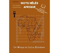 Mots mêlés Afrique: Testez vos connaissances sur l'Afrique en vous amusant! Format XL- Jeux de mots mêlés sur les 54 pays d'Afrique avec illustrations ... Solutions à la fin du livret avec détails.