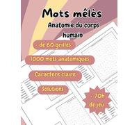 Mots mélès anatomie du corps humain: Apprenez l’anatomie du corps humain en jouant avec les mots, activités sur le vocabulaire anatomique , pour passionnés de biologie