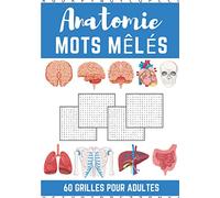 Mots mêlés Anatomie: Livre pratique educatif pour adultes | 60 puzzles | + de 700 mots sur Le Vocabulaire du Corps Humain, les organes, les muscles et ... Médecin, Infirmier, étudiant Fac Médecine.