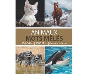 Mots Mêlés Animaux100 grilles 3000 Mots Gros Caractères: Livre de Mots Mêlés - une Grille par page - Cahier de Mots Cachés en Gros Caractères pour ... (Puzzles et Jeux pour Adultes) - Idée Cadeau
