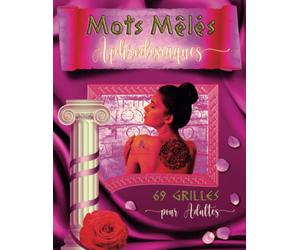 Mots Mêlés Aphrodisiaques: 69 Grilles pour Adultes | Jeu de mots chauds et coquins pour les amoureux du sexe | Pour elle et pour lui | Du fripon au vulgaire, du verlan au littéraire, l'imaginaire sexy