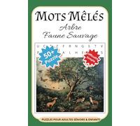 Mots Mêlés Arbre Faune Sauvage Puzzles Pour Adultes Séniors & Enfants: Mots Uniques Par Grille | Casse Tête | Livre de Jeux 55 Grilles et Solutions | ... Vocabulaire Orthographe | 15.24 x 22.86 cm