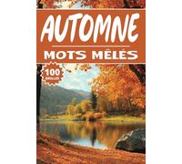 Mots mêlés automne: 100 Grilles, cahier d'activités pour apprendre le vocabulaire pour adultes enfants adolescents séniors mamie