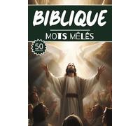 Mots mêlés Biblique: 50 Grilles Bible, cahier d'activités pour apprendre le vocabulaire pour adultes enfants adolescents séniors mamie