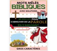 Mots mêlés Biblique Avec SOLUTIONS | 40 grilles pour s'abreuver de la Parole en s'amusant |: Carnets de Mots cachés sur la Bible| Grand format A4| Jeux de mots cachés pour adultes et enfants