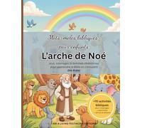 Mots mêlés bibliques pour enfants - L’Arche de Noé : Jeux coloriages et activités chrétiennes pour apprendre la Bible en s'amusant dès 6 ans: +70 ... Réflexion, I AM A LIVING TESTIMONY EDITIONS