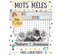 Mots Mêlés: Bloc Jeux de Mots Cachés pour Enfants dès 7 ans | 100 Grilles - 1000 Mots | Livre n°1 - Nature & Animaux | Gros Caractères & Grand Format ... : à la maison, en vacances ou en voyage