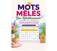 Mots Mêlés - Bon Rétablissement !: 100 Grilles Douces et Positives pour Accompagner la Convalescence - Niveaux Facile & Moyen