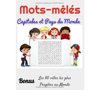 Mots-mêlés Capitale et pays du Monde Bonus Les 80 villes les plus peuplées au Monde: Puzzle | Contient au total 32 Grilles avec Solutions | Géographie ... 21,59 cm x 27,94 cm | Cahier d'activités |