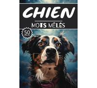 Mots mêlés Chien: 50 Grilles animaux, cahier d'activités pour apprendre le vocabulaire pour adultes enfants adolescents séniors mamie