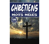 Mots mêlés chrétiens: 100 Grilles Jésus, cahier d'activités pour apprendre le vocabulaire pour adultes enfants adolescents séniors mamie