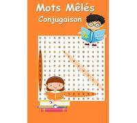 Mots mêlés conjugaison je conjugue je m'amuse 7 +: Apprendre la conjugaison en s'amusant Enfants 7 ans et + | présent | imparfait | futur | 15,24 cm x 22,86 cm | cadeau