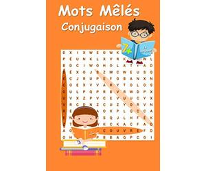 Mots mêlés conjugaison je conjugue je m'amuse 7 +: Apprendre la conjugaison en s'amusant Enfants 7 ans et + | présent | imparfait | futur | 15,24 cm x 22,86 cm | cadeau