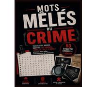 Mots Mêlés Crime: 60 Enquêtes Criminelles Adultes | Dossiers Classés | Coupable Méthode Lieu Mobile