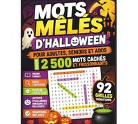 Mots Mêlés d’Halloween pour Adultes, Seniors et Adolescents: Plus de 2 500 Mots Cachés Frissonnants | Gros Caractères, Grilles Faciles à Lire | Livre d’Activités Amusant et Relaxant avec Solutions
