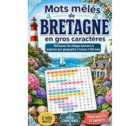 Mots mêlés de Bretagne en gros caractères: Retrouvez les villages bretons et explorez leur géographie à travers 2 000 mots
