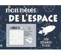 Mots mêlés de l'espace - Dès l'âge de 7 ans: 20 grilles de mots cachés + 20 dessins à colorier. Idée cadeau garçon ou fille