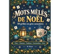Mots Mêlés de Noël: 50 grilles en gros caractères sur le thème des fêtes : films, chansons, traditions et gourmandises. Le cadeau parfait pour se détendre pendant les fêtes.