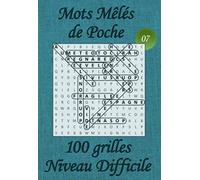 Mots Mêlés de Poche pour adultes - Niveau Difficile - N°07: 100 grilles de mots cachés avec solutions - Livre de jeux de mots pêle-mêle, petit format ... dans le train, en voyage, en vacances,…