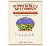 Mots Mêlés de Provence - Gros Caractères: 50 grilles et 50 anecdotes « Le saviez-vous ?
