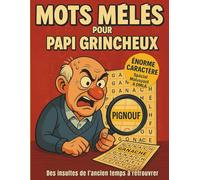 Mots mêlés : des insultes de l’ancien temps pour Papi Grincheux - Spécial malvoyant & DMLA: Format XXL, Grand format et gros caractères pour humour garanti