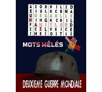 MOTS MÊLÉS DEUXIEME GUERRE MONDIALE: Gros caractères/Une GRILLE par PAGE/Avec SOLUTIONS